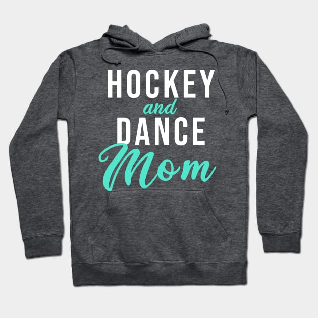 Hockey and Dance Mom Hoodie by PodDesignShop